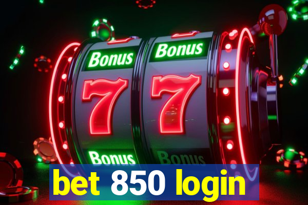 bet 850 login