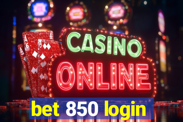 bet 850 login