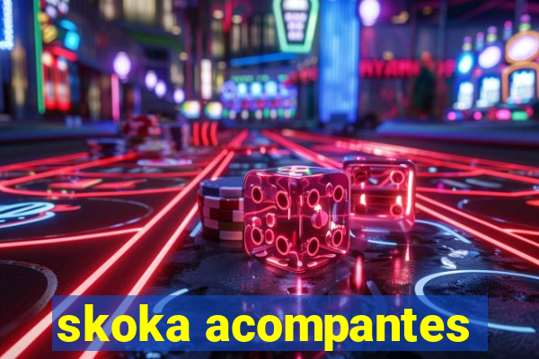 skoka acompantes