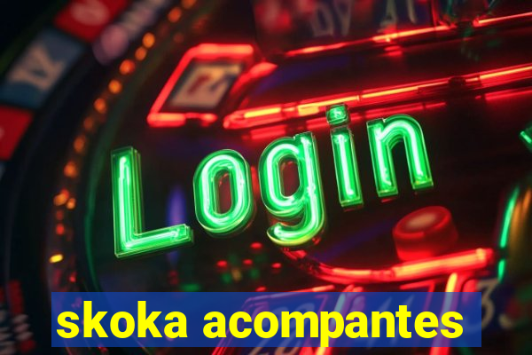 skoka acompantes