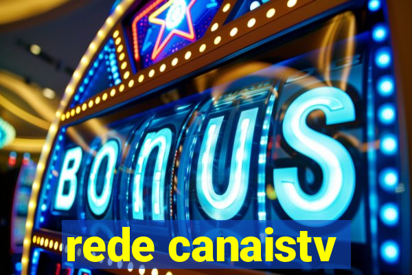 rede canaistv