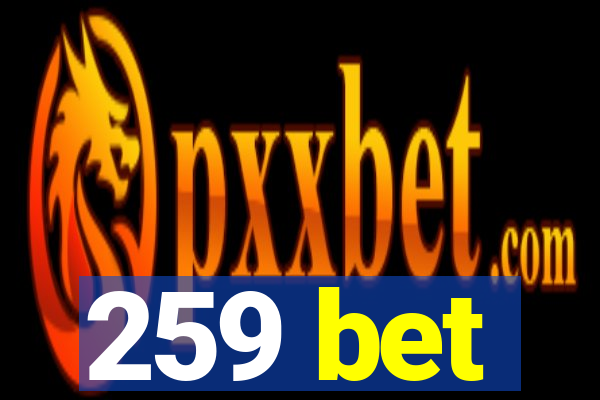 259 bet