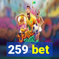 259 bet