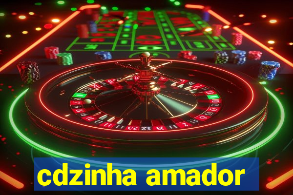 cdzinha amador