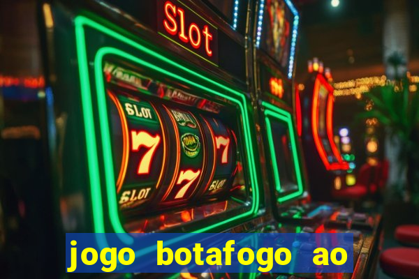 jogo botafogo ao vivo hd