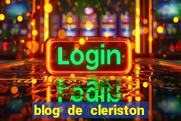 blog de cleriston silva serrinha bahia