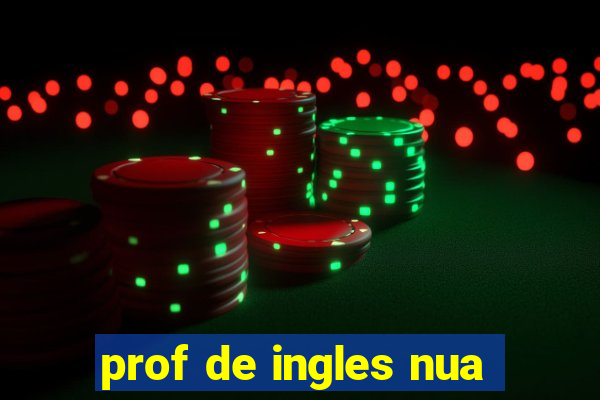 prof de ingles nua