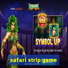 safari strip game