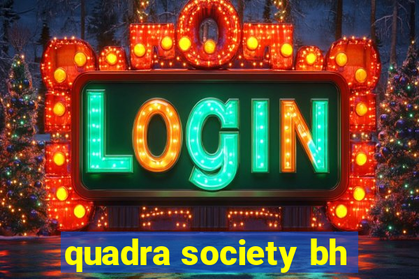 quadra society bh