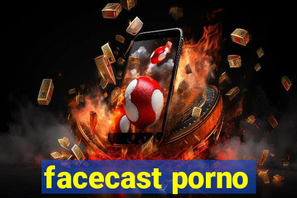 facecast porno