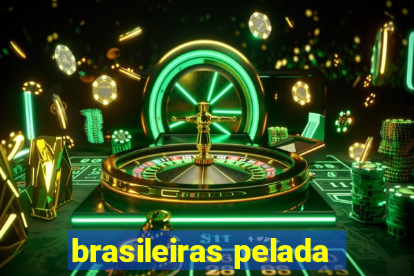 brasileiras pelada