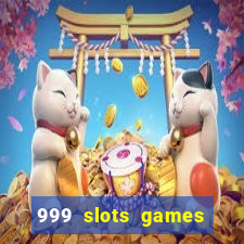 999 slots games download apk