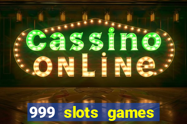 999 slots games download apk