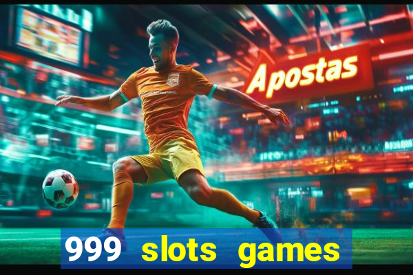 999 slots games download apk