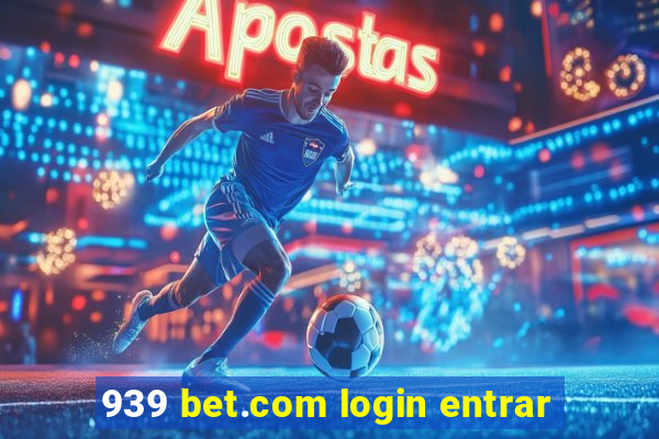 939 bet.com login entrar