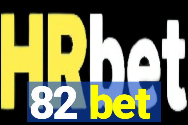 82 bet