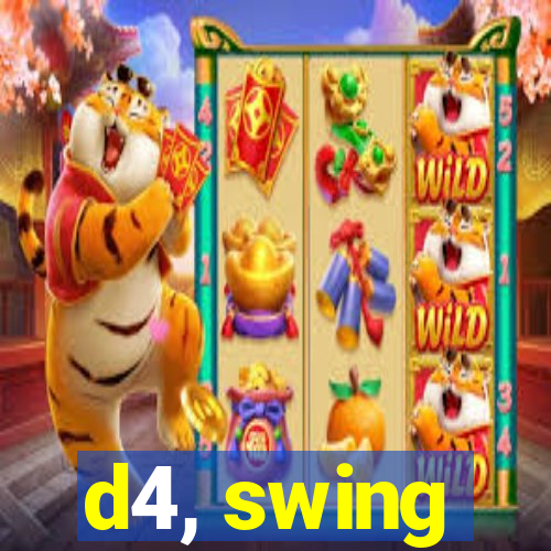 d4, swing