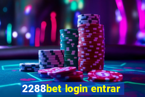 2288bet login entrar