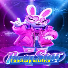 handicap asiatico -.5