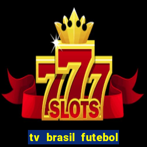 tv brasil futebol da hora