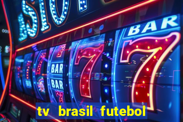 tv brasil futebol da hora