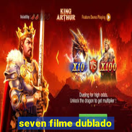 seven filme dublado