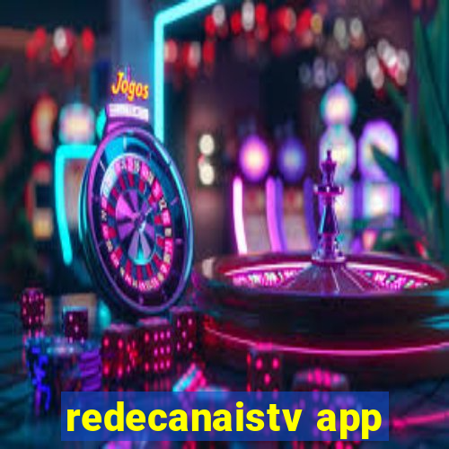 redecanaistv app