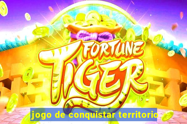 jogo de conquistar territorio