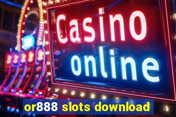 or888 slots download