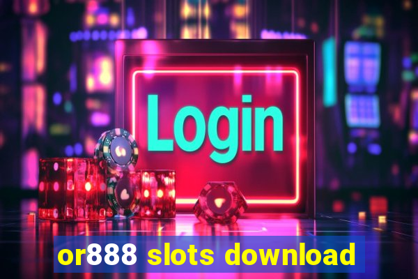 or888 slots download