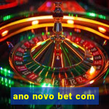 ano novo bet com