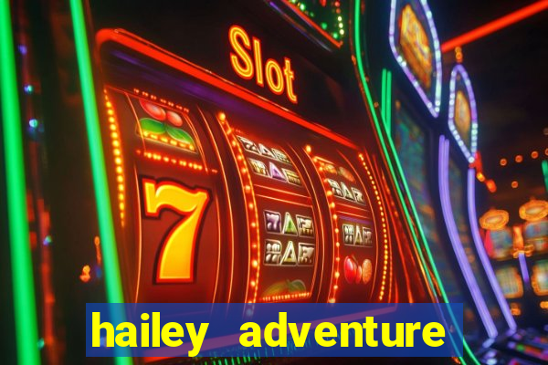 hailey adventure mod apk unlimited money