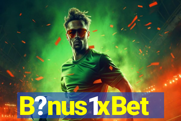 B?nus1xBet