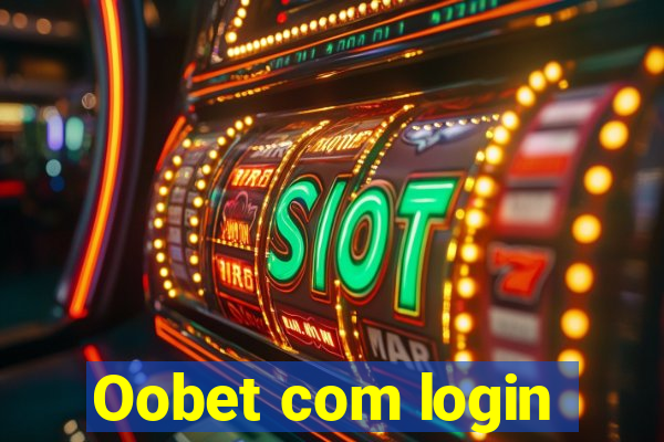 Oobet com login