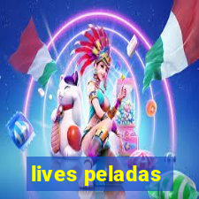 lives peladas