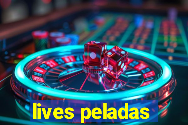 lives peladas