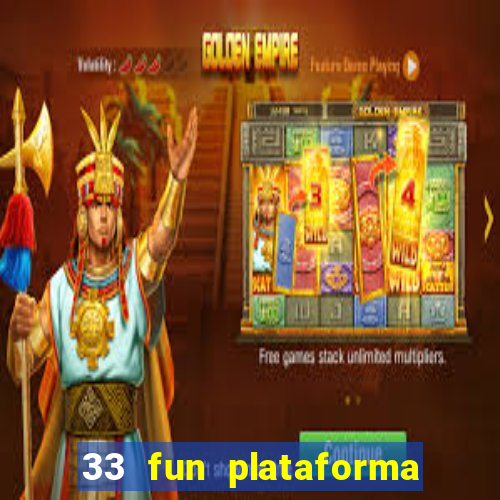 33 fun plataforma de jogos