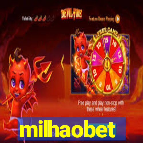 milhaobet