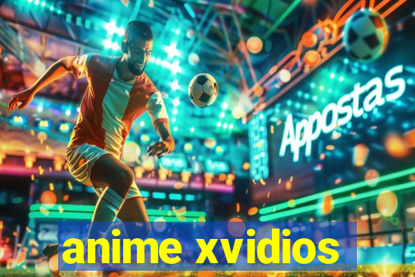 anime xvidios