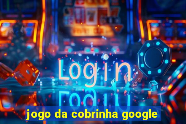 jogo da cobrinha google