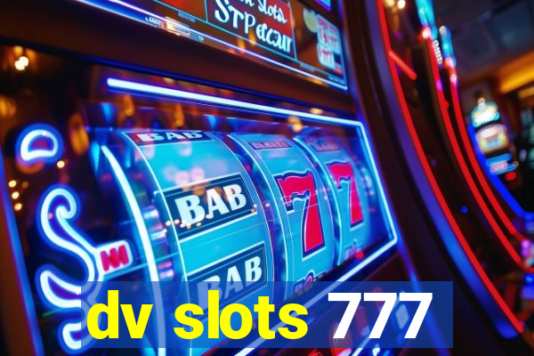 dv slots 777