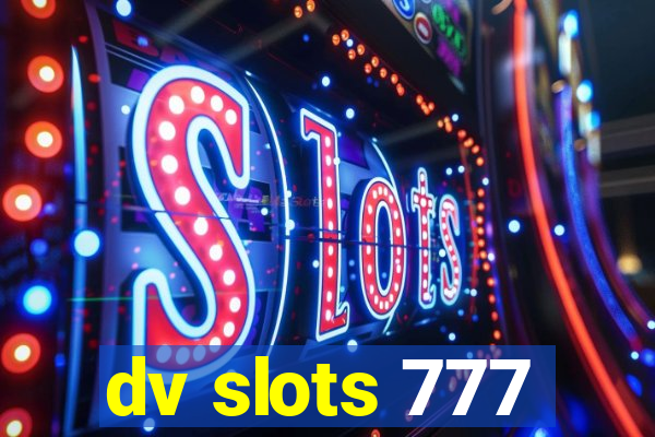 dv slots 777