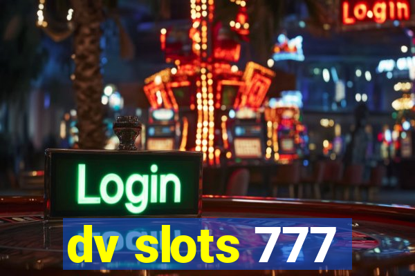 dv slots 777