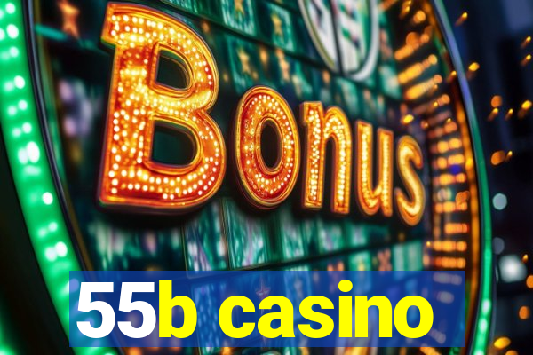 55b casino