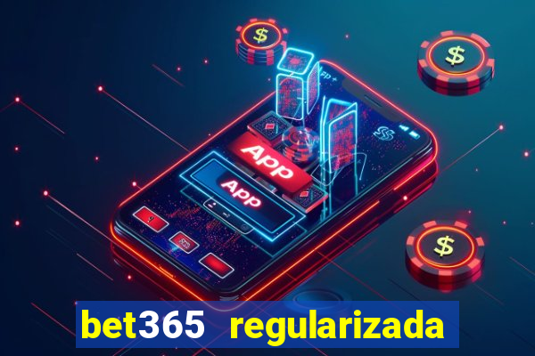 bet365 regularizada no brasil