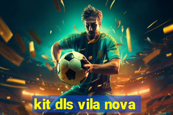 kit dls vila nova