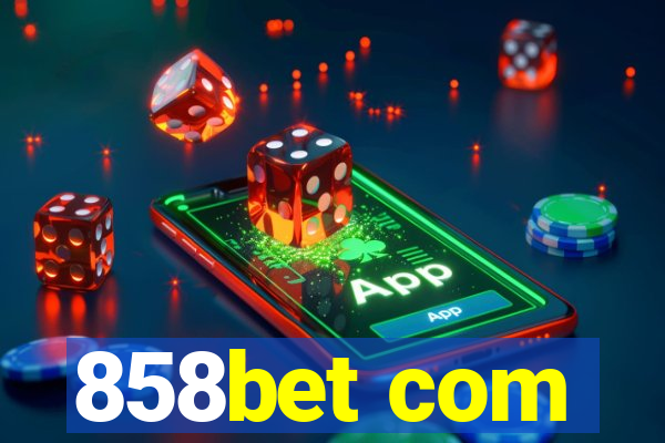 858bet com