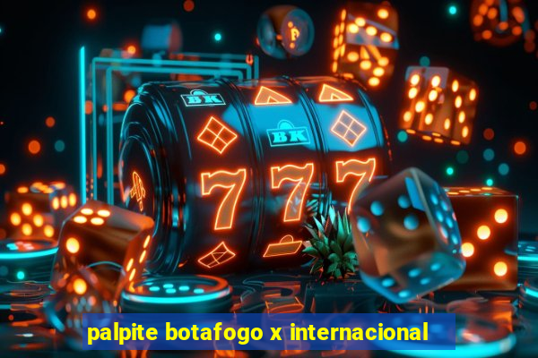 palpite botafogo x internacional