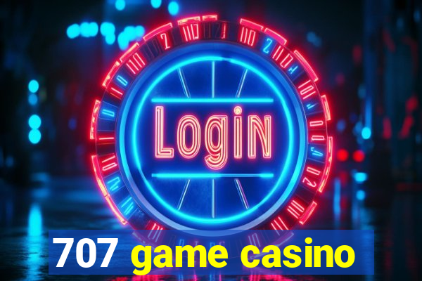 707 game casino