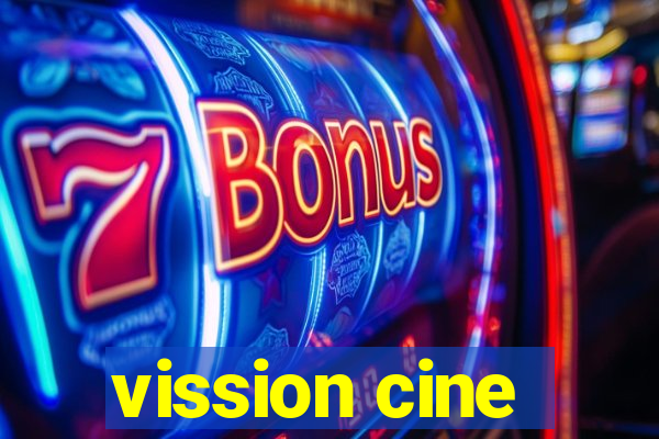 vission cine